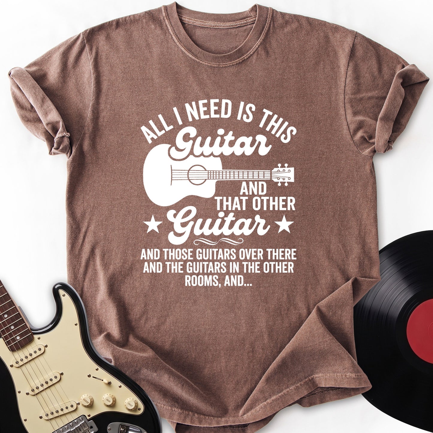 All I Need T-Shirt