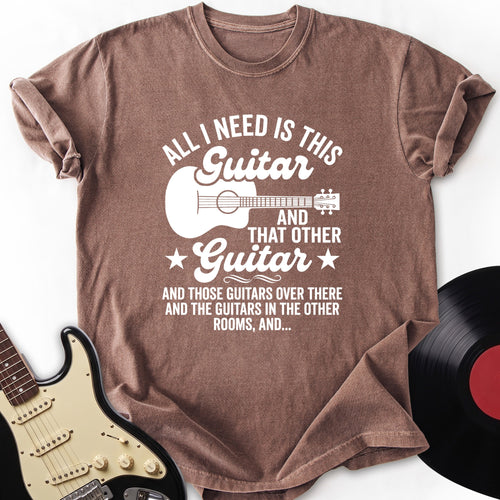 All I Need T-Shirt