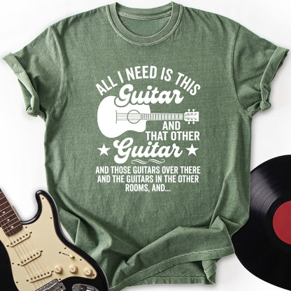 All I Need T-Shirt