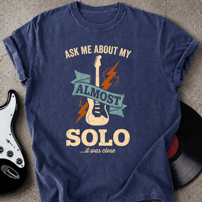 Almost Solo T-shirt