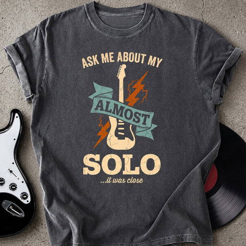 Almost Solo T-shirt
