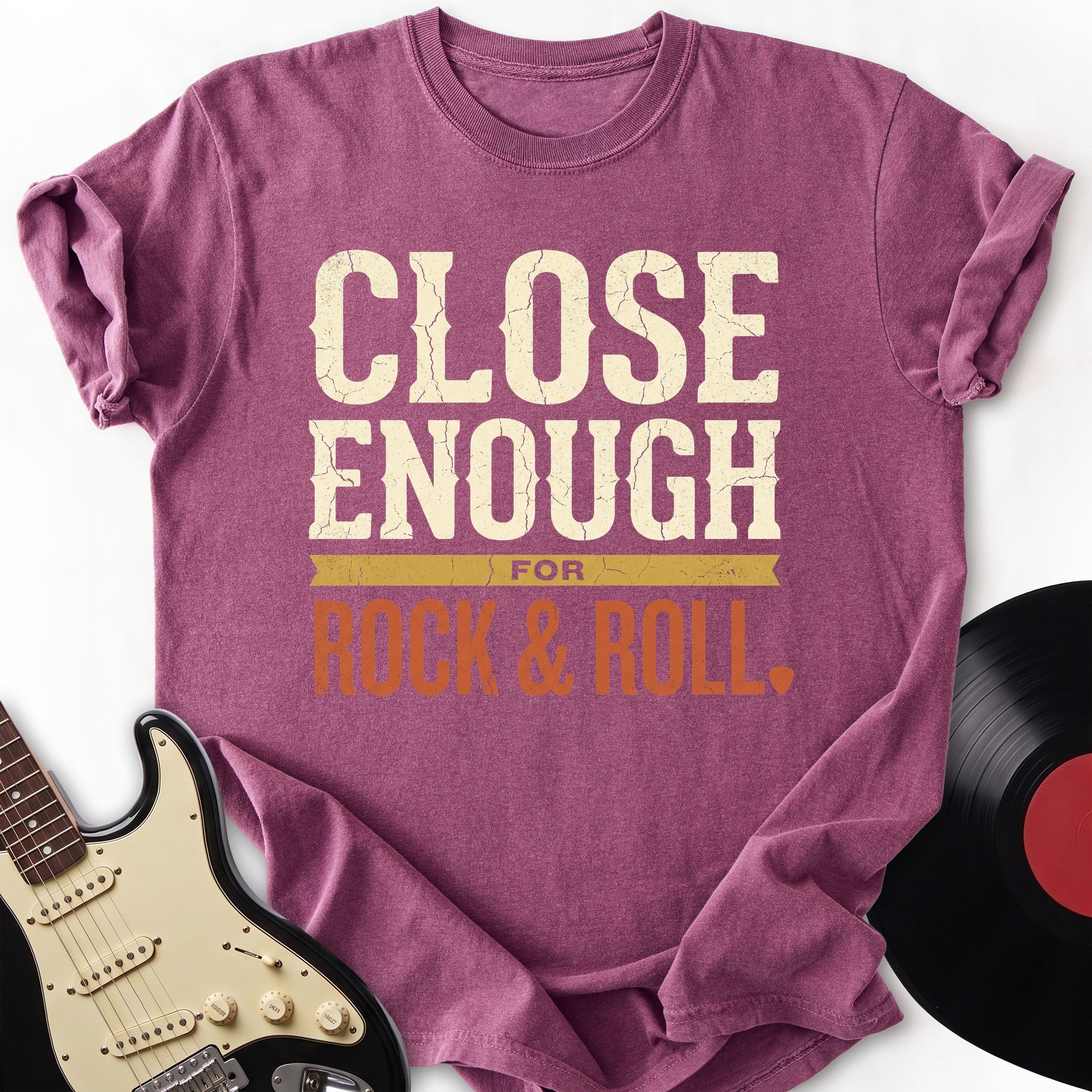 Close Enough Rock T-shirt