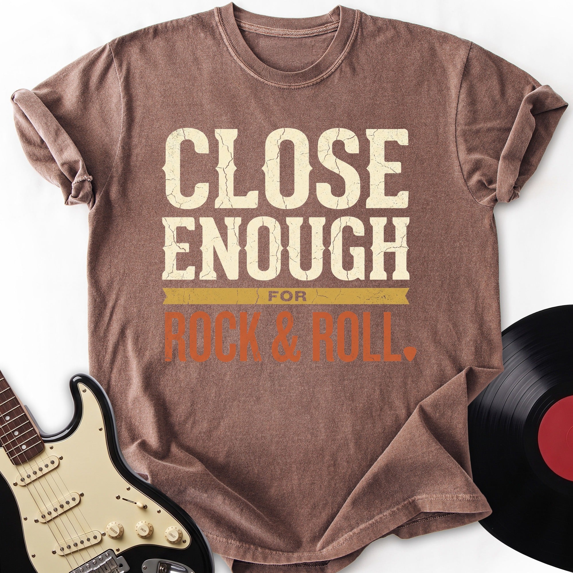 Close Enough Rock T-shirt