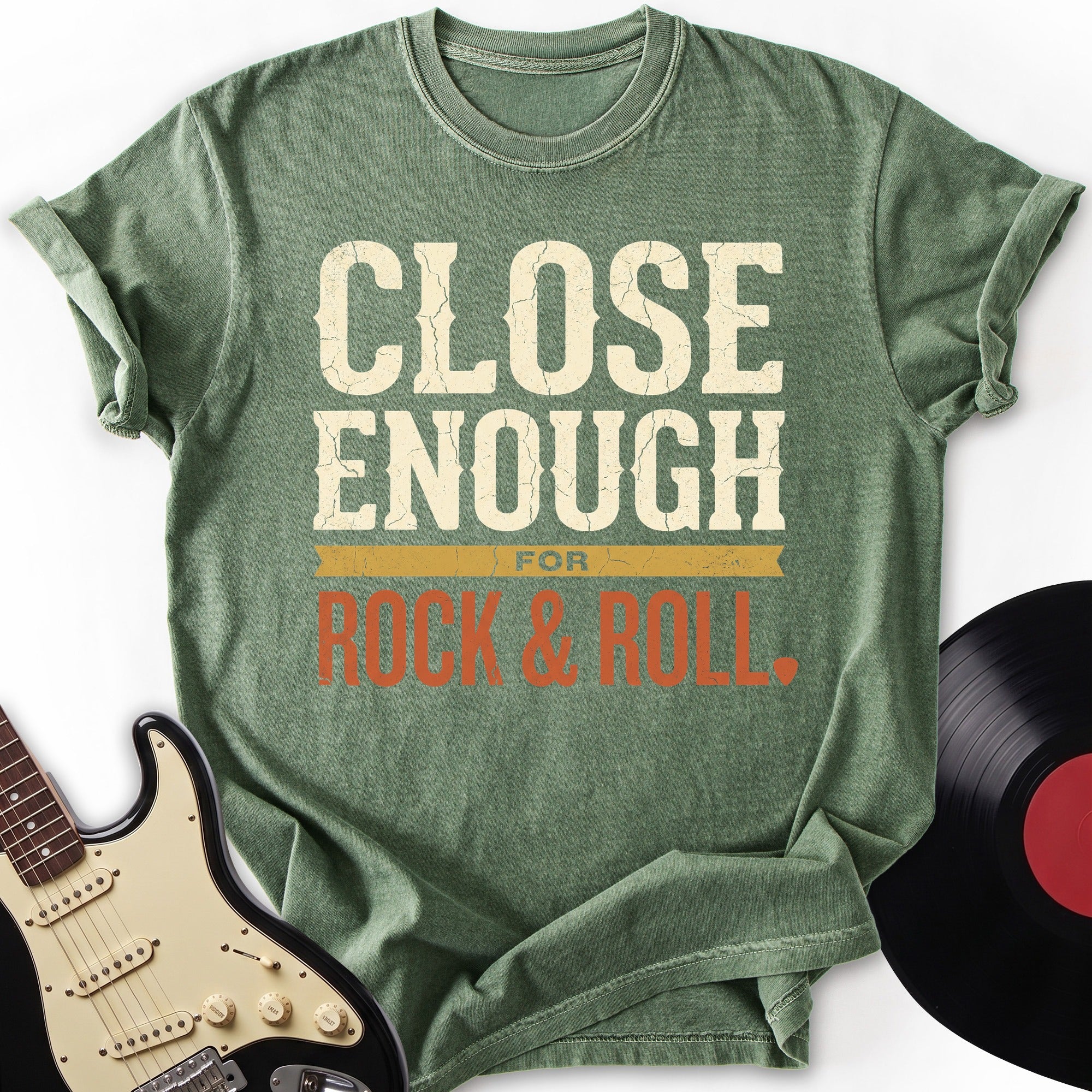 Close Enough Rock T-shirt