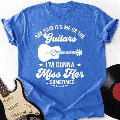 Gonna Miss Her T-Shirt