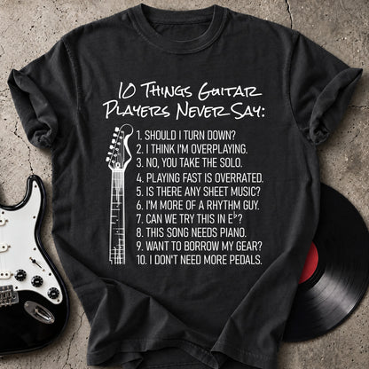 Guitar Players Never Say T-Shirt
