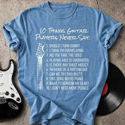 Guitar Players Never Say T-Shirt