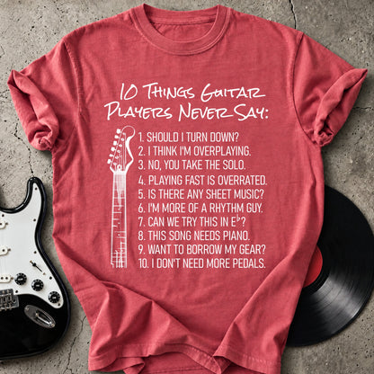 Guitar Players Never Say T-Shirt
