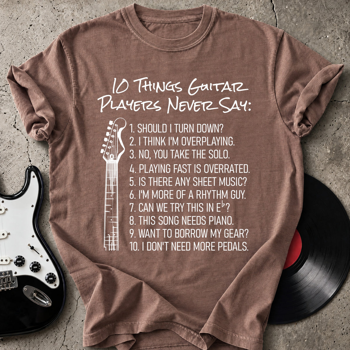 Guitar Players Never Say T-Shirt