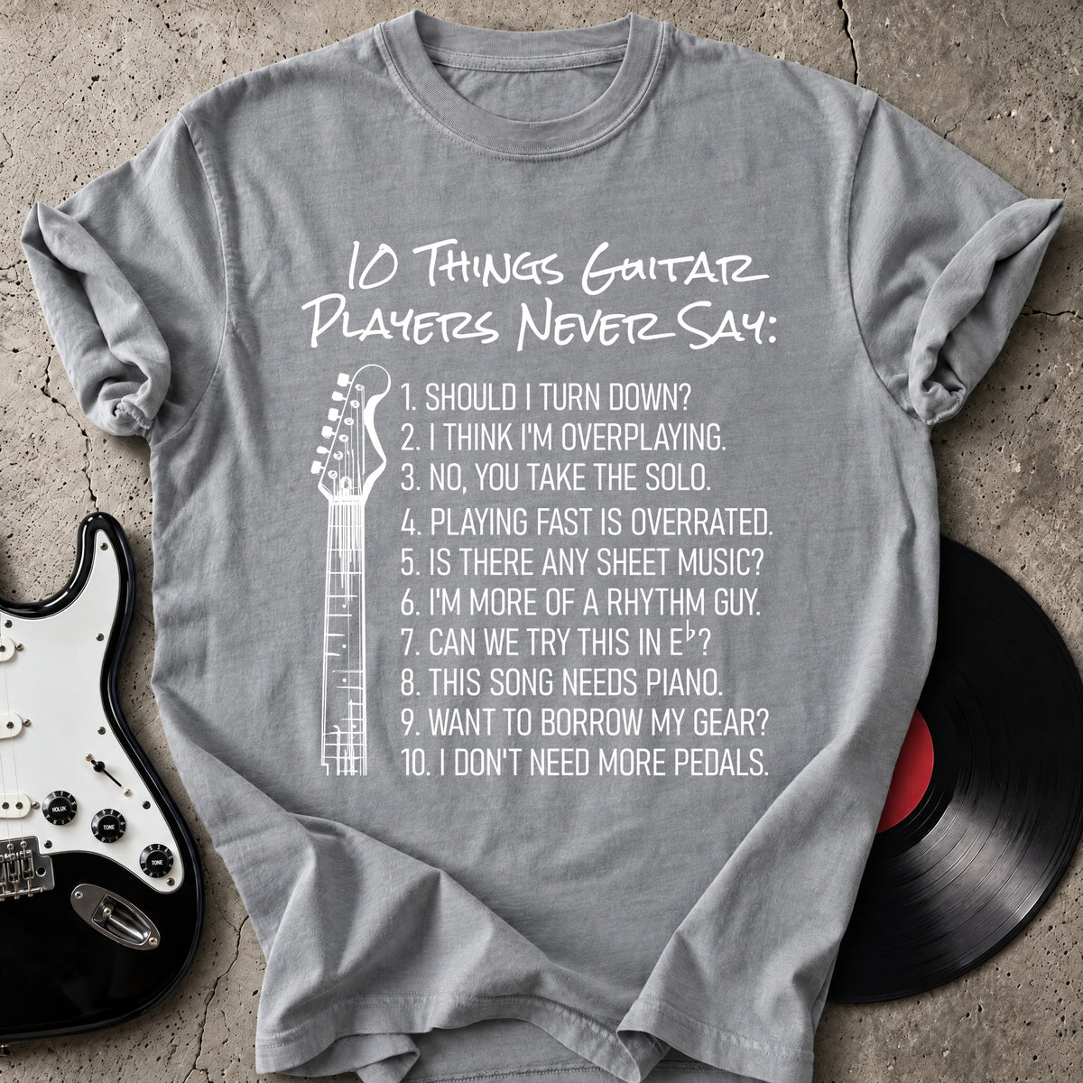 Guitar Players Never Say T-Shirt