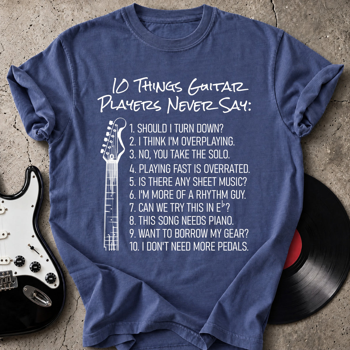 Guitar Players Never Say T-Shirt