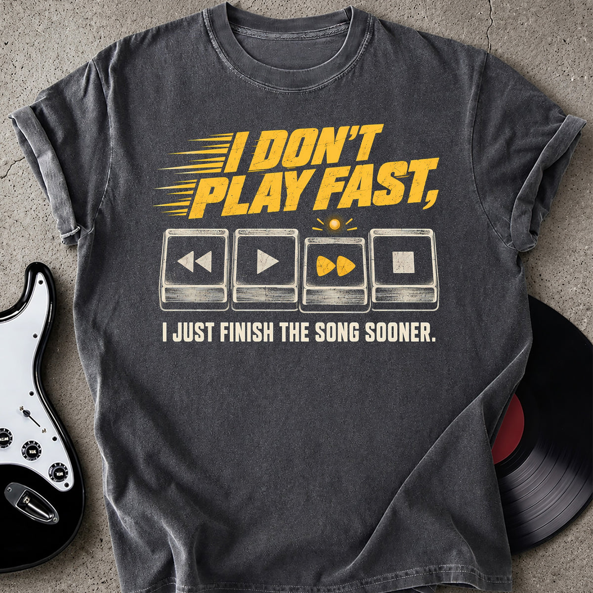 I Don't Play Fast T-shirt