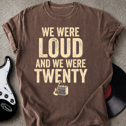 Loud And Twenty T-shirt