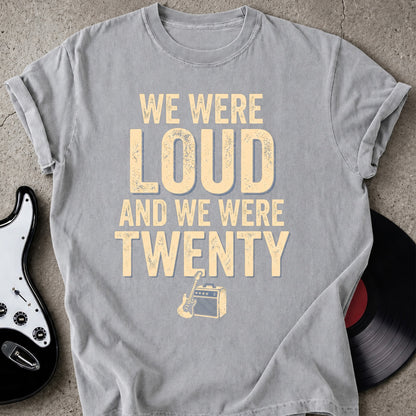 Loud And Twenty T-shirt
