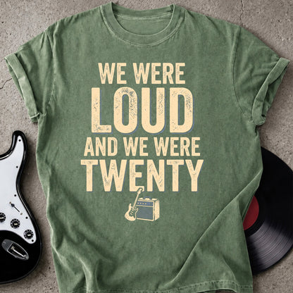Loud And Twenty T-shirt