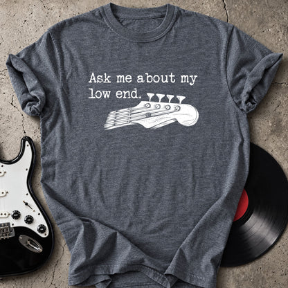 Low End Bassist T-Shirt