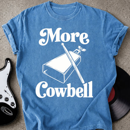 More Cowbell T-shirt