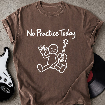 No Practice T-shirt