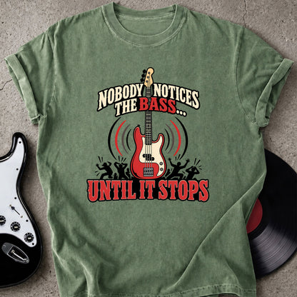 Nobody Notices Bass T-Shirt