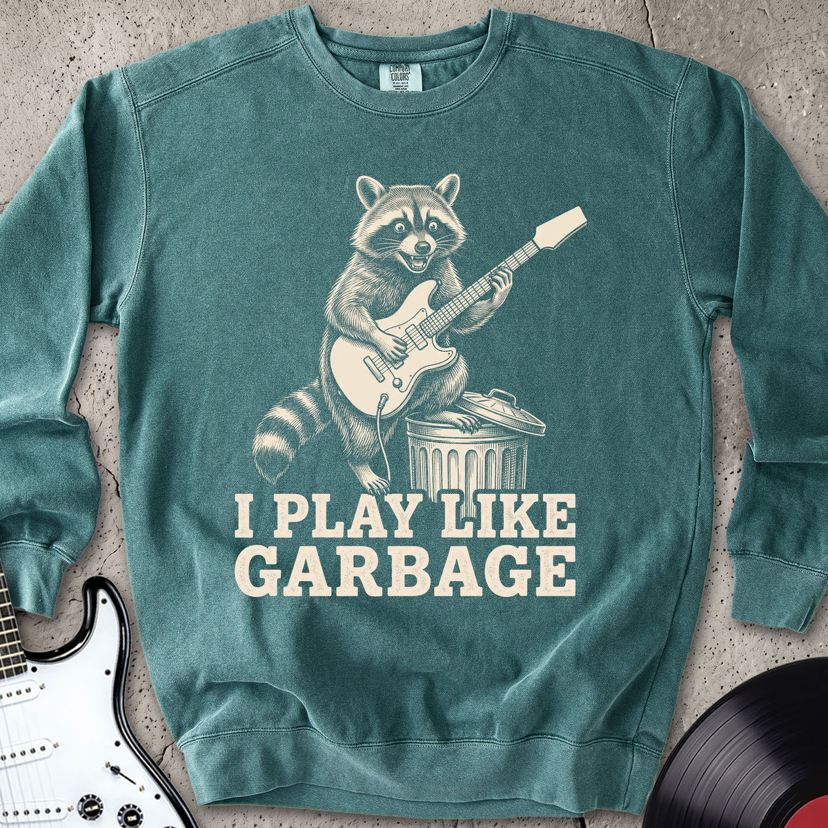 Play Like Garbage Sweatshirt