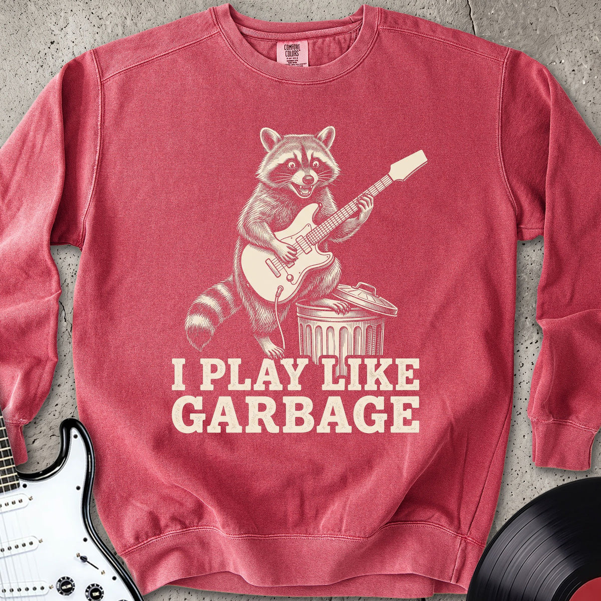 Play Like Garbage Sweatshirt