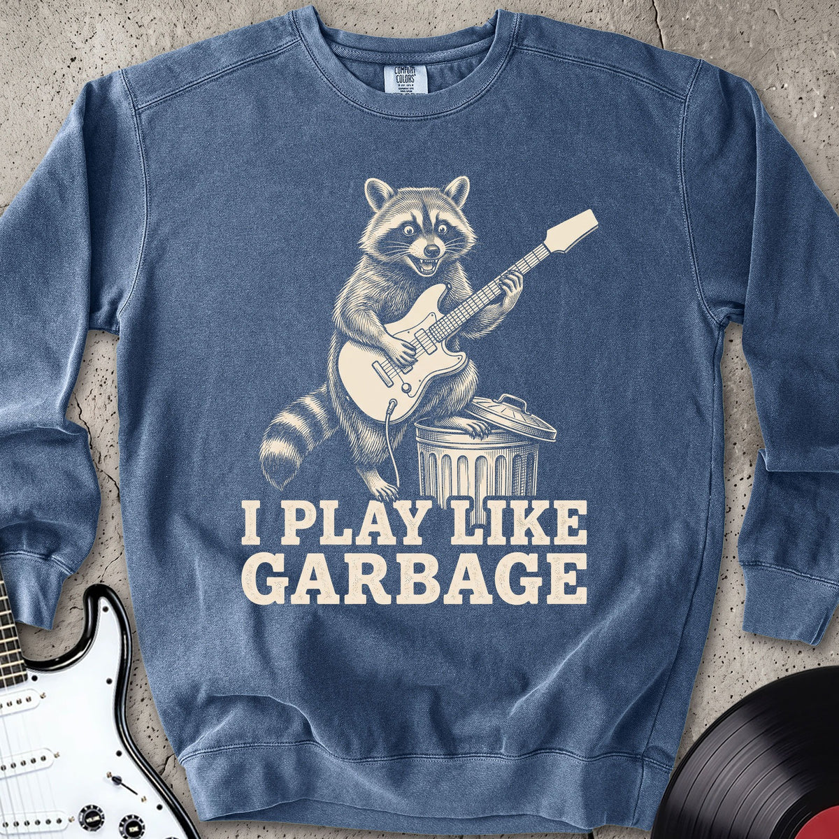 Play Like Garbage Sweatshirt