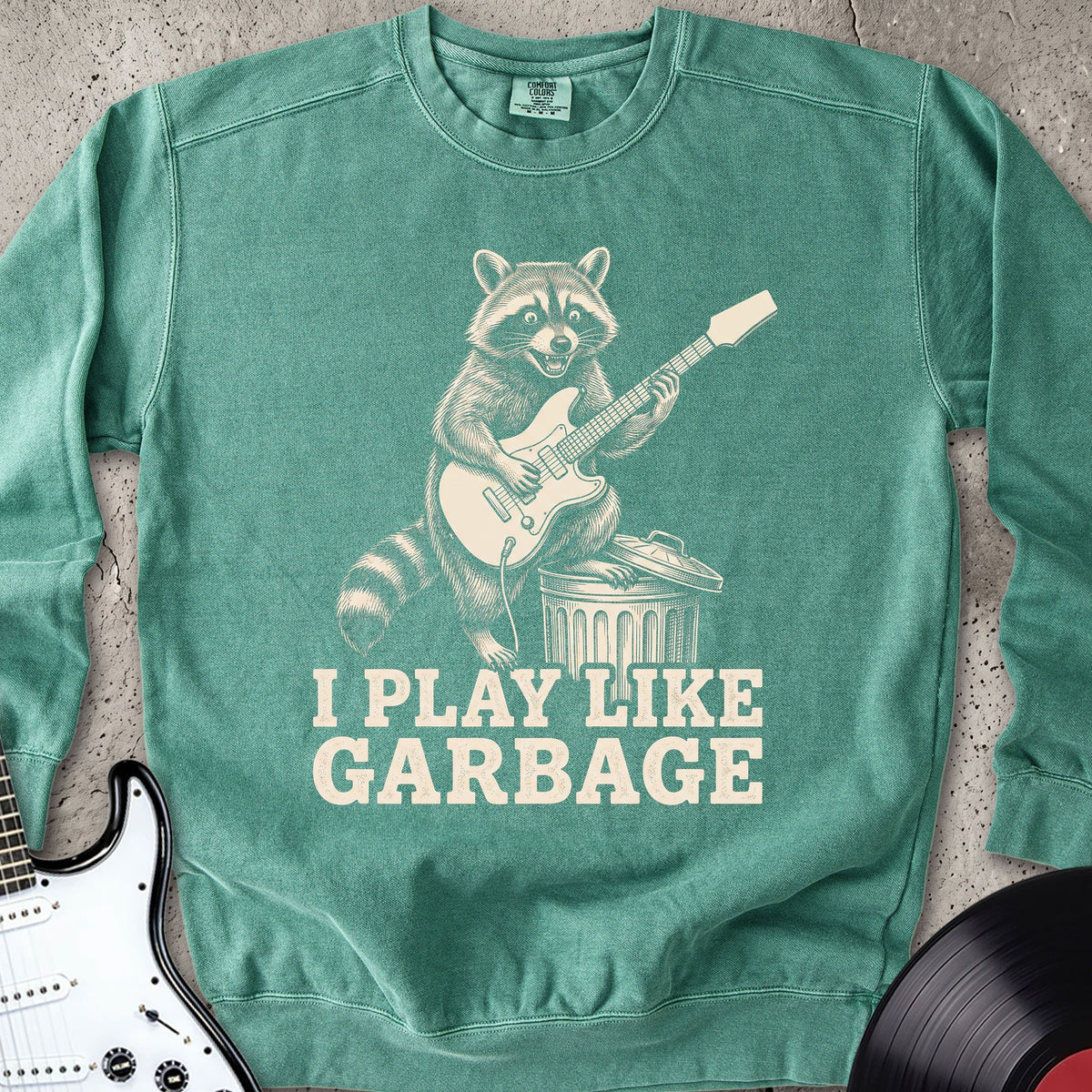 Play Like Garbage Sweatshirt