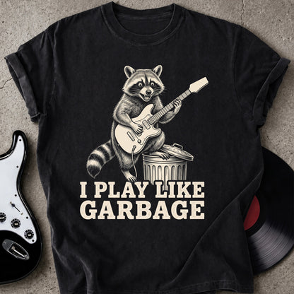 Play Like Garbage T-shirt