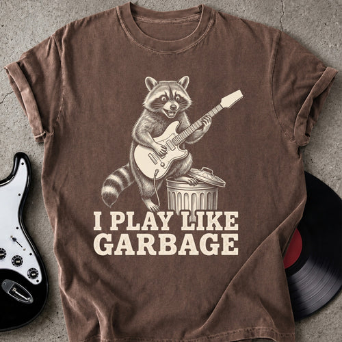 Play Like Garbage T-shirt