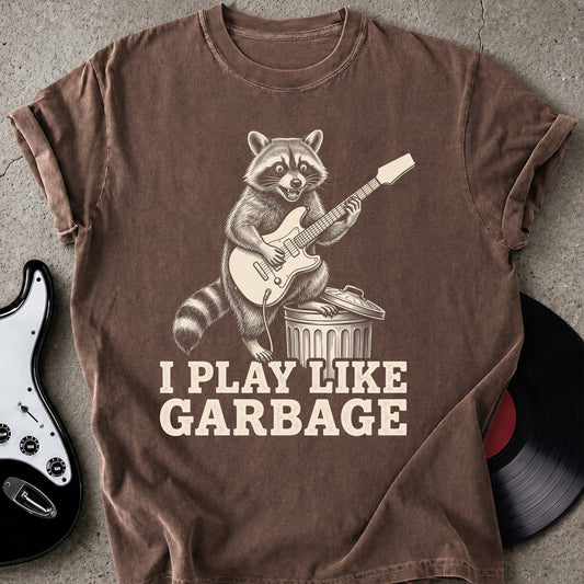 Play Like Garbage T-shirt