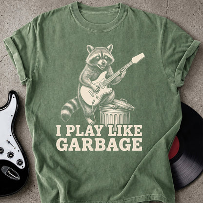 Play Like Garbage T-shirt