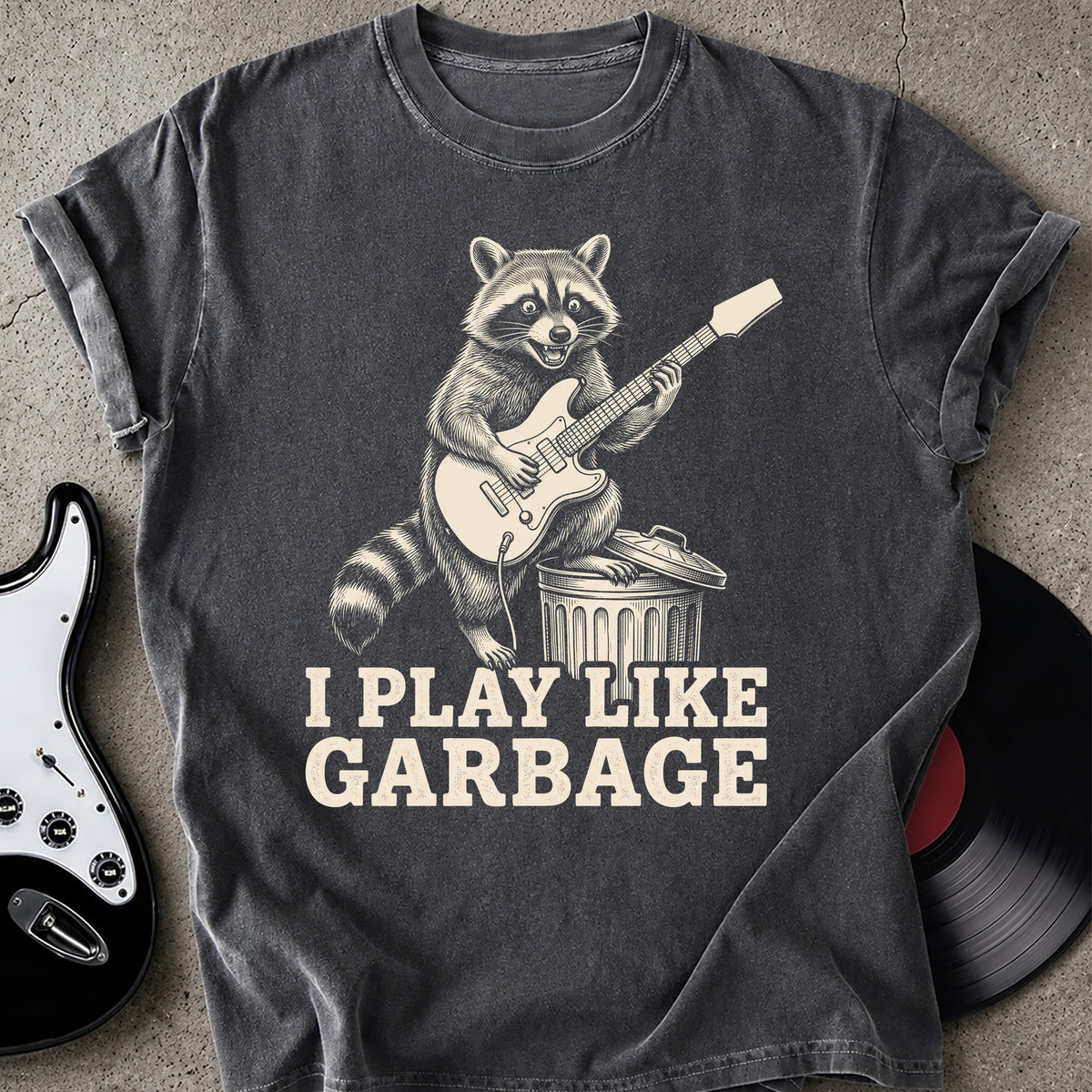 Play Like Garbage T-shirt
