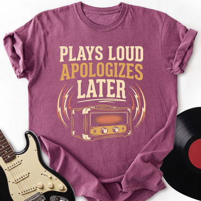 Plays Loud T-shirt
