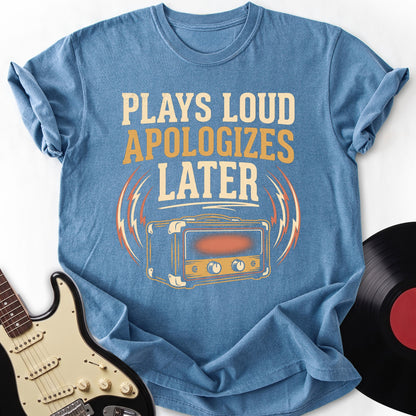 Plays Loud T-shirt