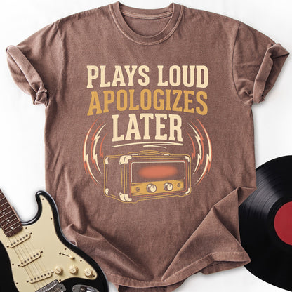 Plays Loud T-shirt