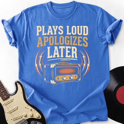 Plays Loud T-shirt