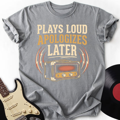 Plays Loud T-shirt