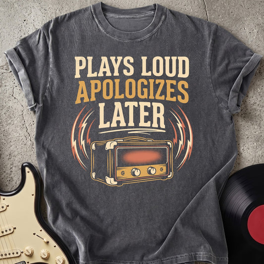 Plays Loud T-shirt