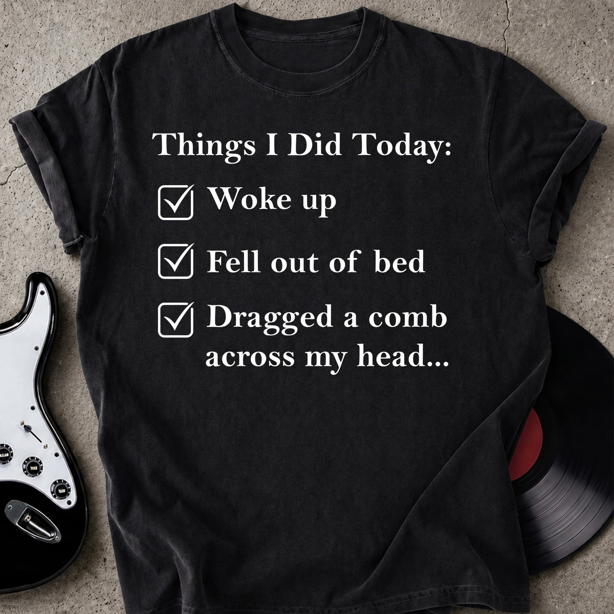 Things I Did Today T-shirt