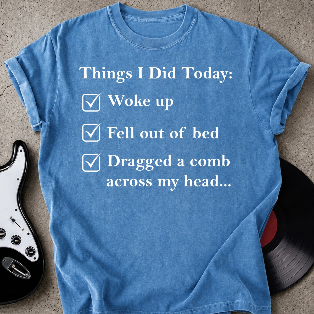 Things I Did Today T-shirt