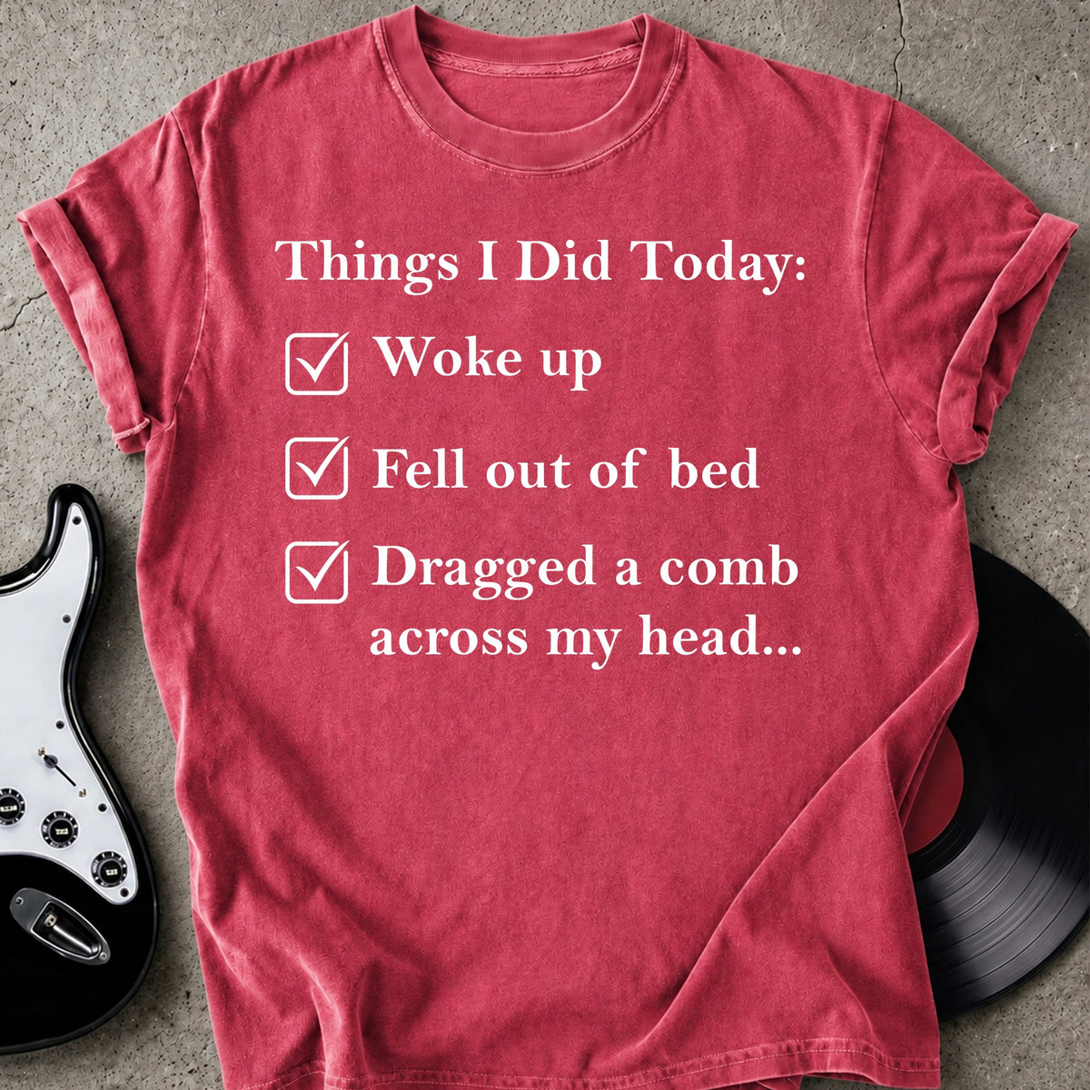 Things I Did Today T-shirt