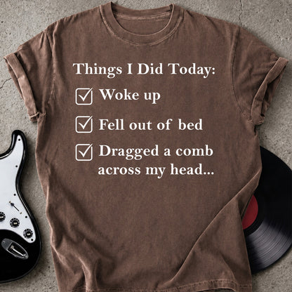 Things I Did Today T-shirt