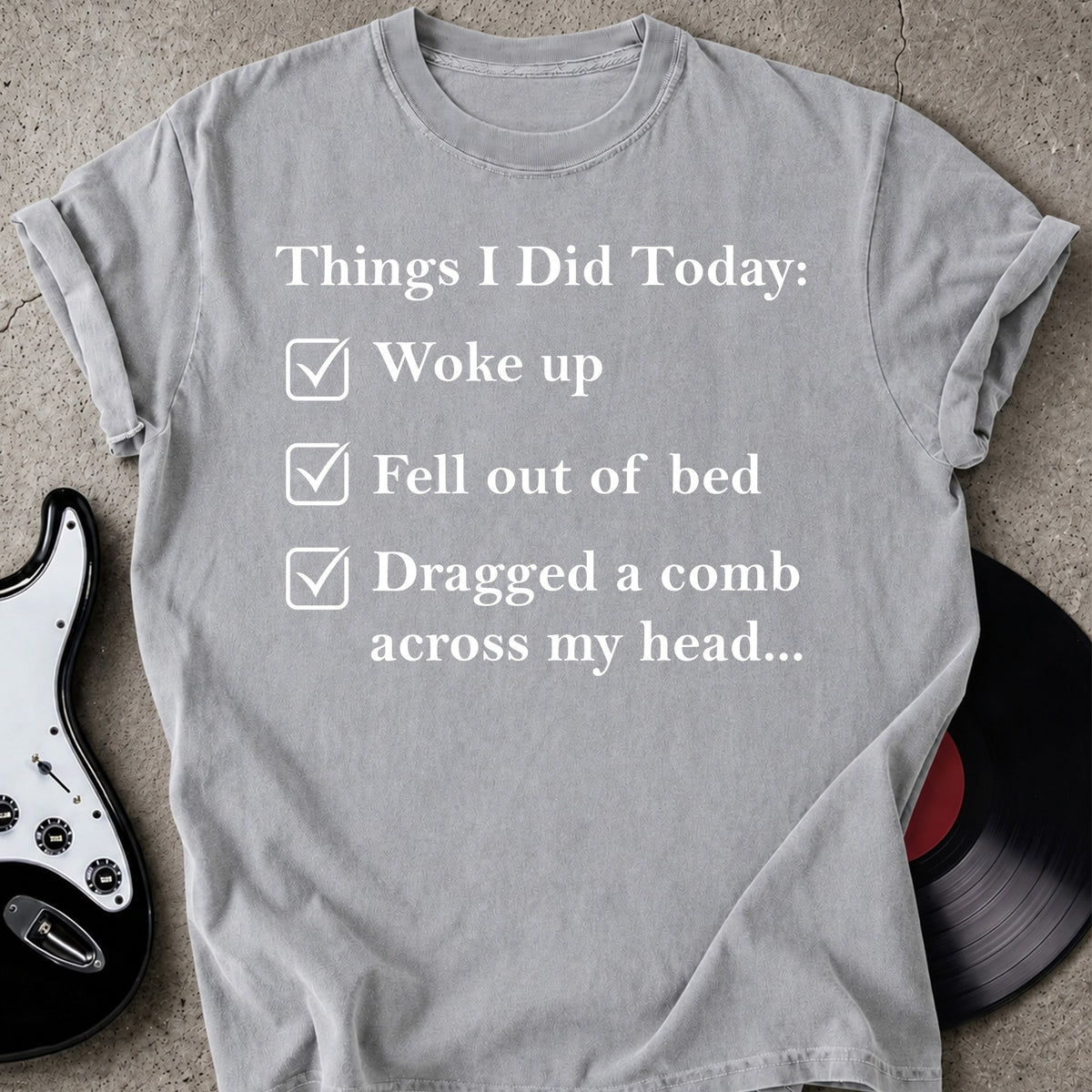 Things I Did Today T-shirt