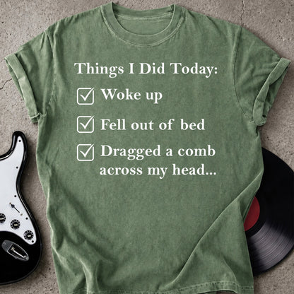 Things I Did Today T-shirt