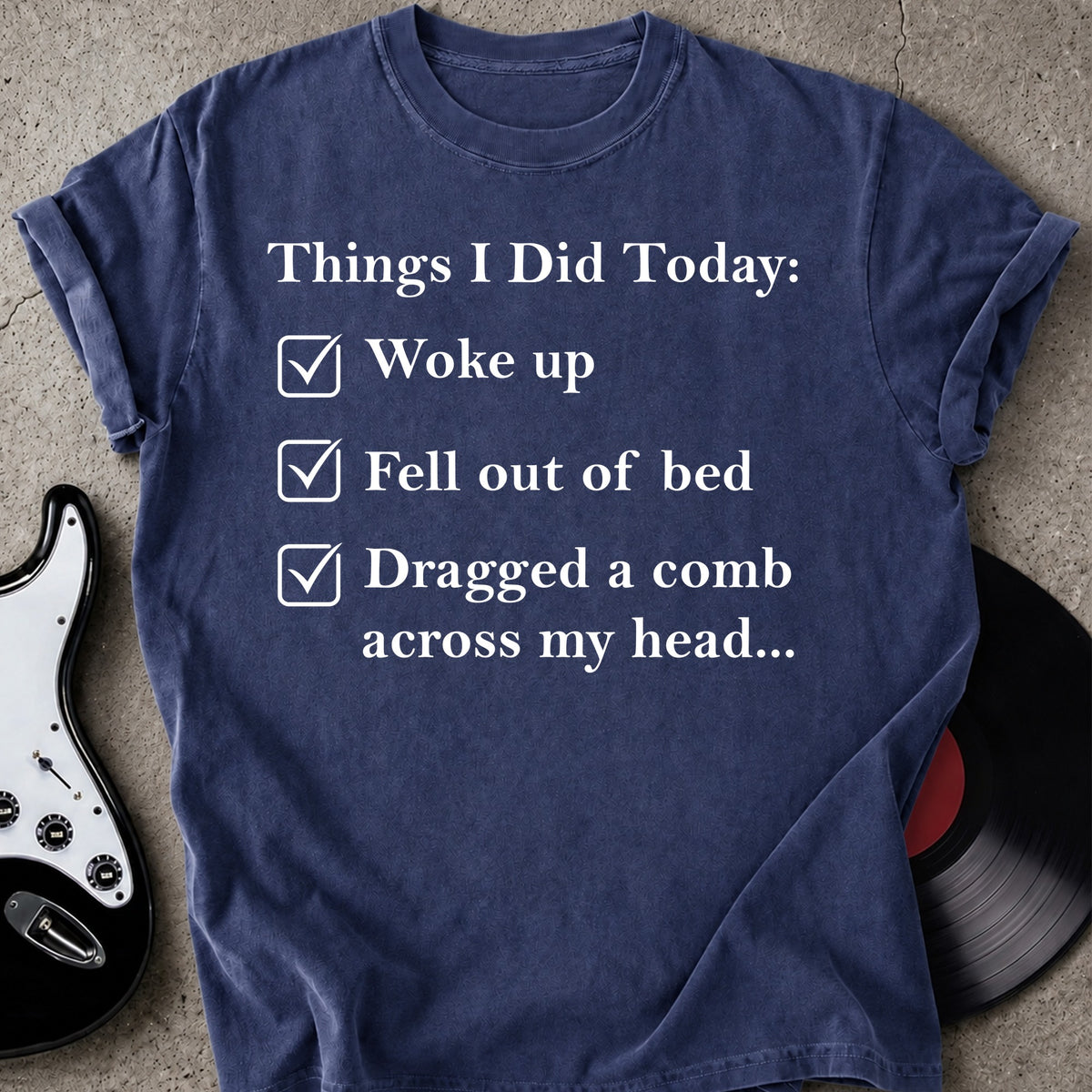 Things I Did Today T-shirt