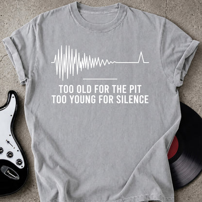 Too Old T-shirt