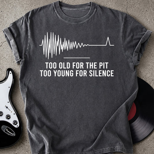 Too Old T-shirt