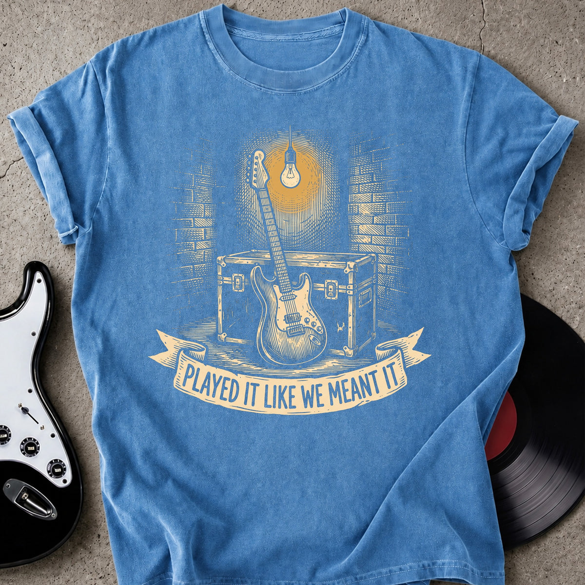 We Meant It T-shirt