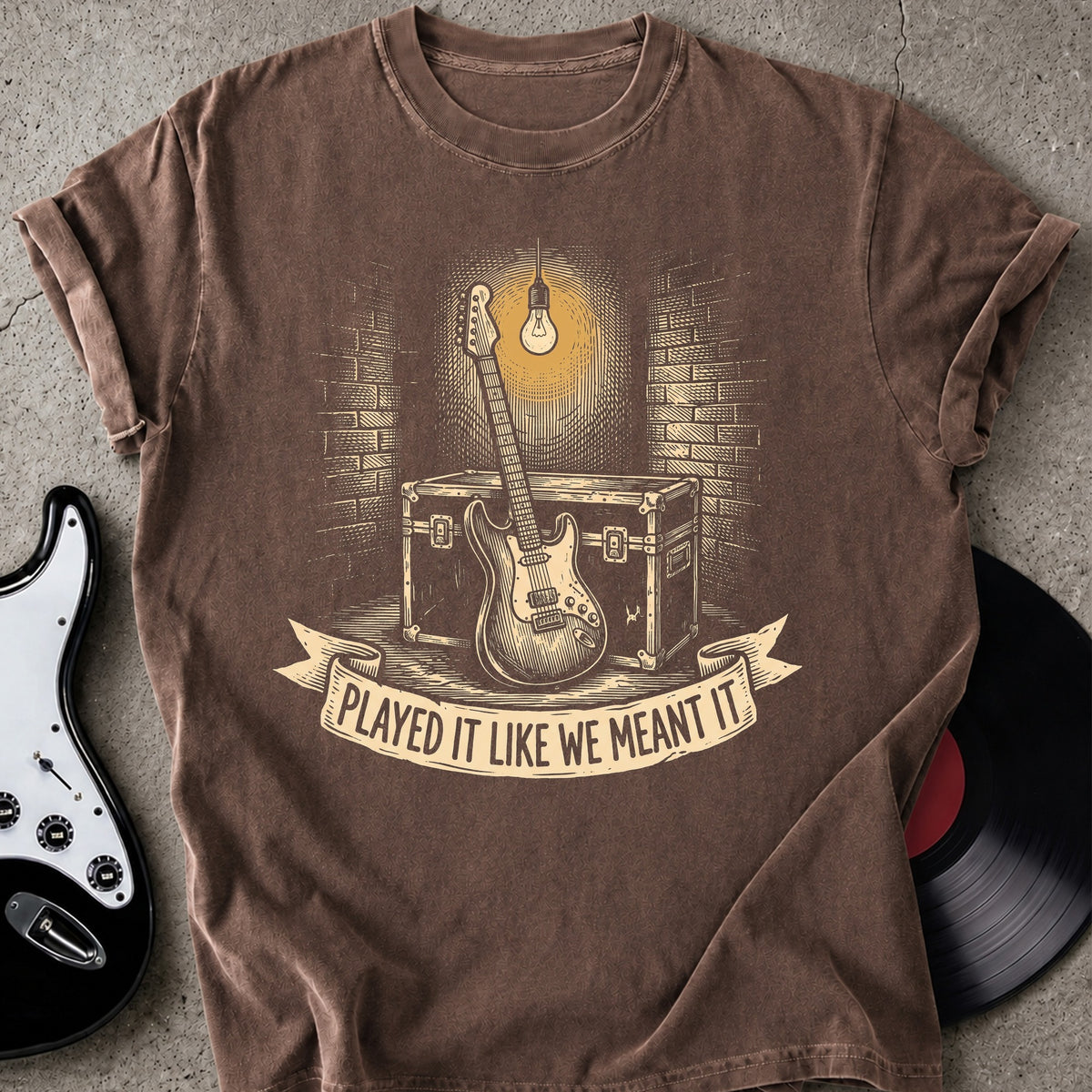 We Meant It T-shirt