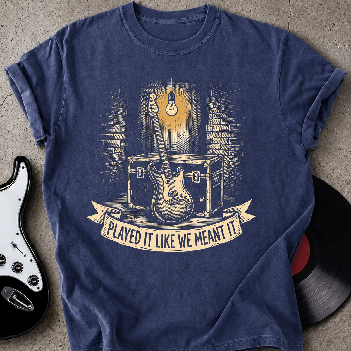 We Meant It T-shirt